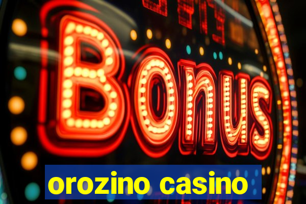 orozino casino